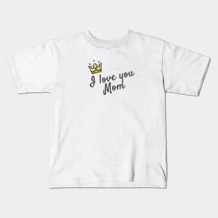 Mom I love you to the Moon  and back Kids T-Shirt